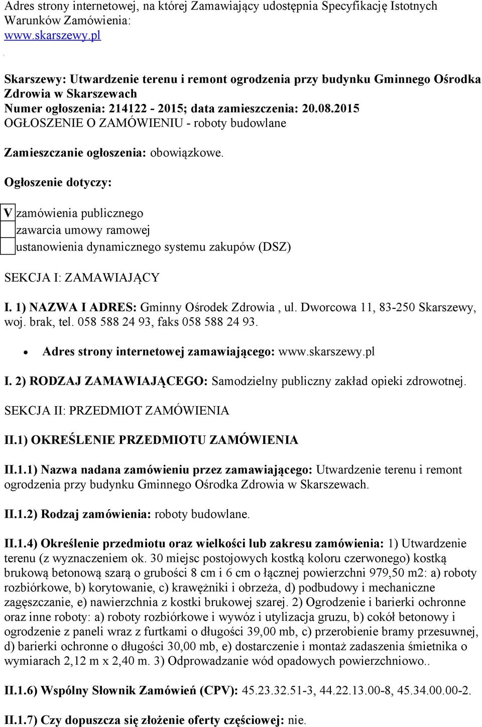 2015 OGŁOSZENIE O ZAMÓWIENIU - roboty budowlane Zamieszczanie ogłoszenia: obowiązkowe.