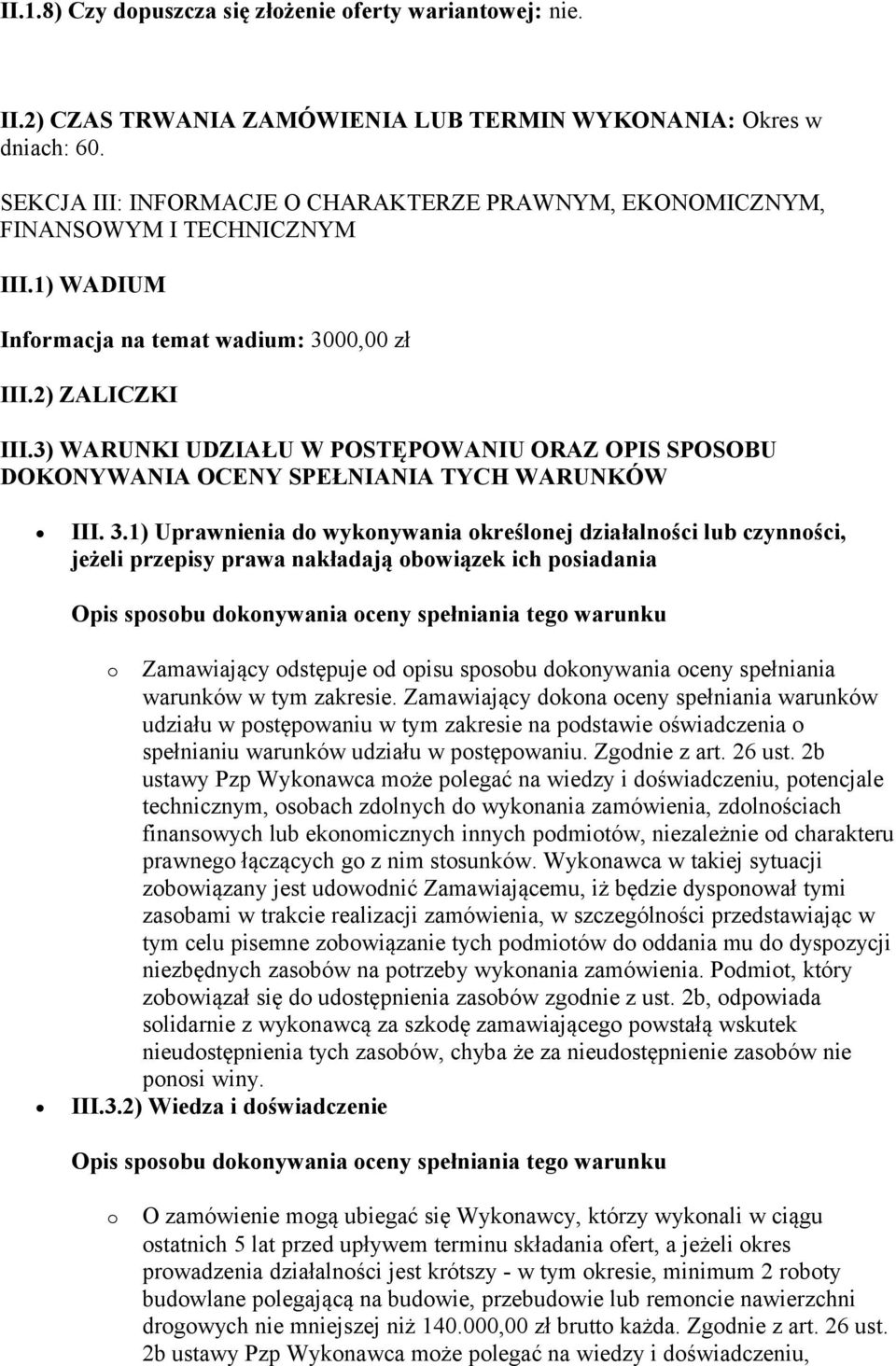 3) WARUNKI UDZIAŁU W POSTĘPOWANIU ORAZ OPIS SPOSOBU DOKONYWANIA OCENY SPEŁNIANIA TYCH WARUNKÓW III. 3.