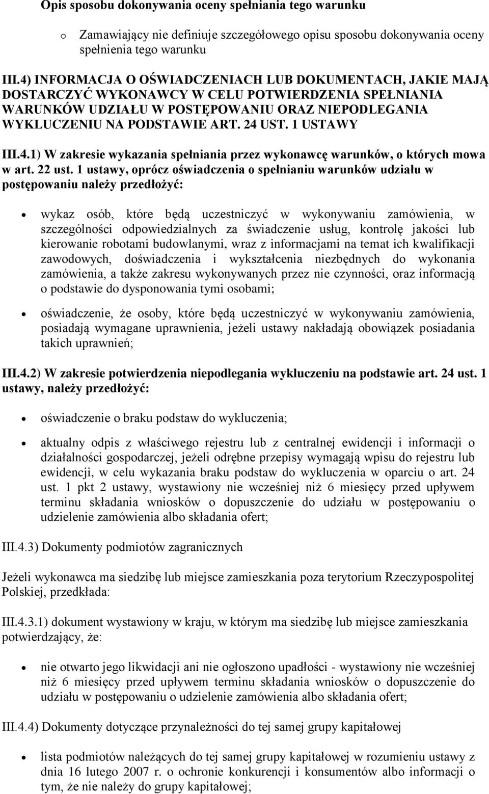 1 USTAWY III.4.1) W zakresie wykazania spełniania przez wykonawcę warunków, o których mowa w art. 22 ust.