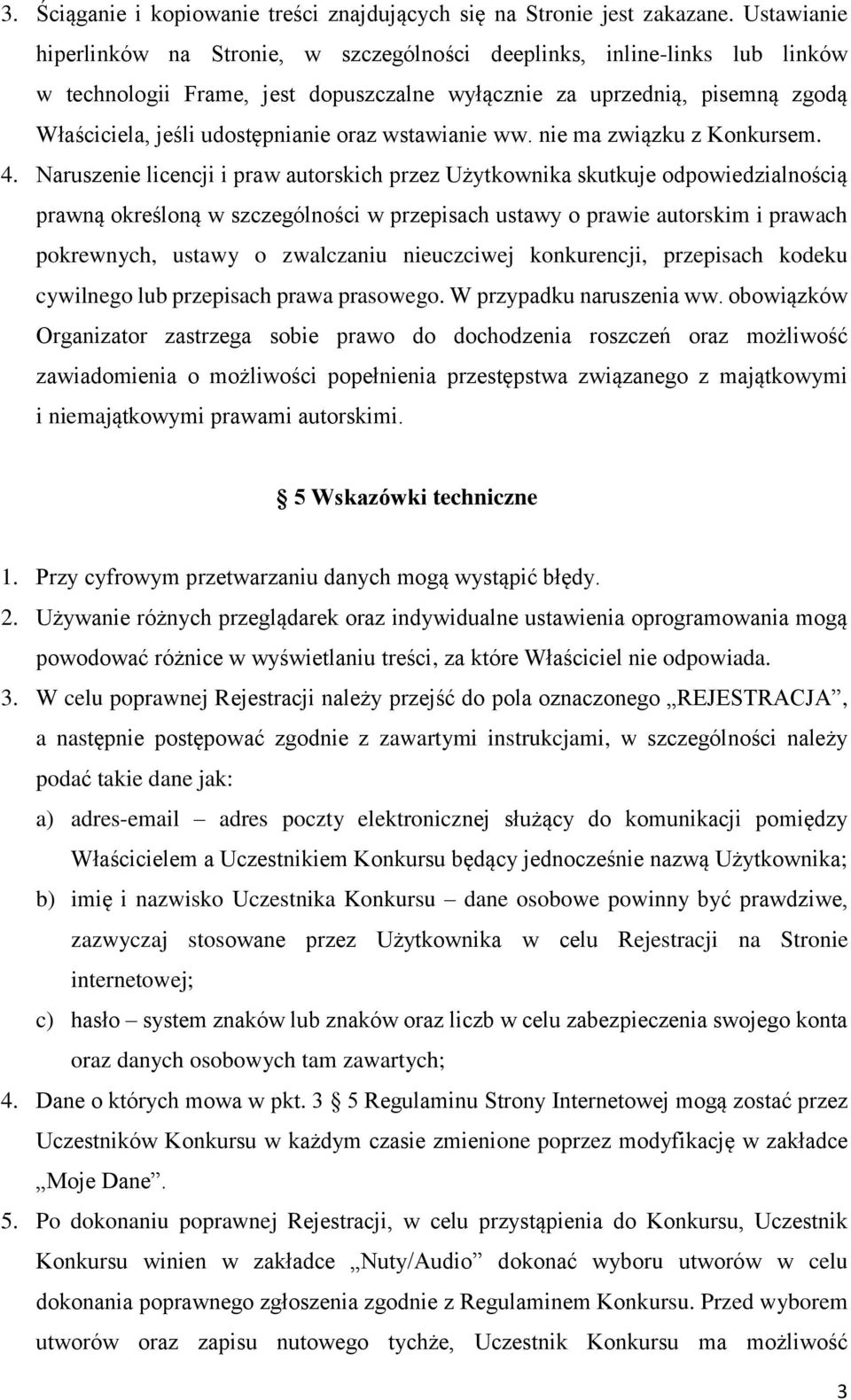 oraz wstawianie ww. nie ma związku z Konkursem. 4.