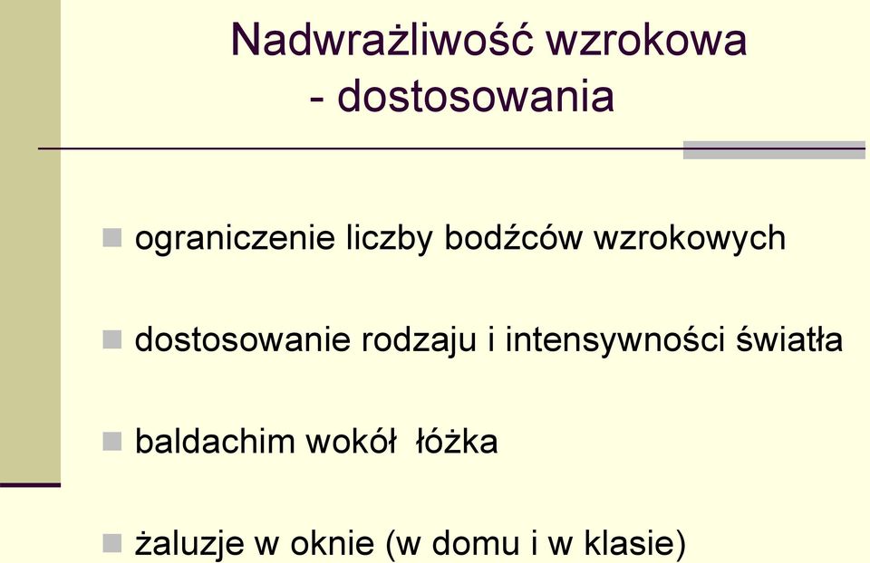 dostosowanie rodzaju i intensywności światła