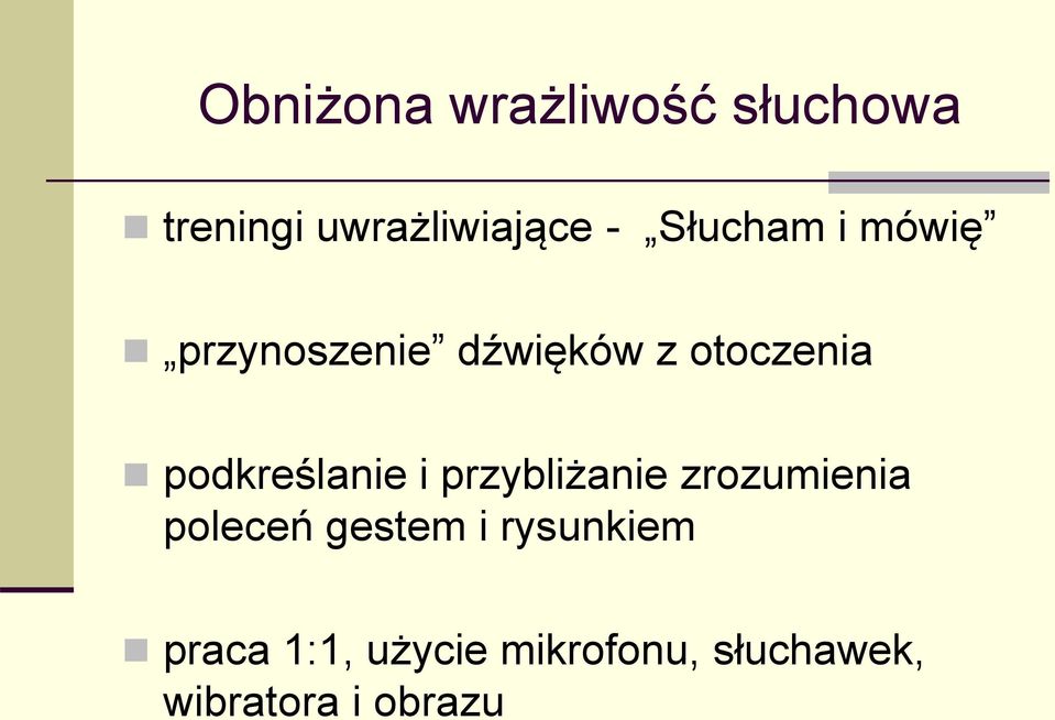 podkreślanie i przybliżanie zrozumienia poleceń gestem i