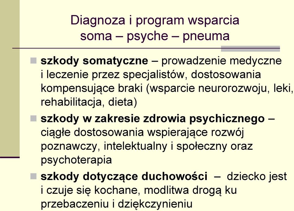 zakresie zdrowia psychicznego ciągłe dostosowania wspierające rozwój poznawczy, intelektualny i społeczny oraz