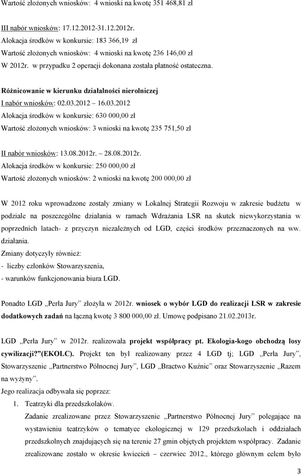 Różnicowanie w kierunku działalności nierolniczej I nabór wniosków: 02.03.