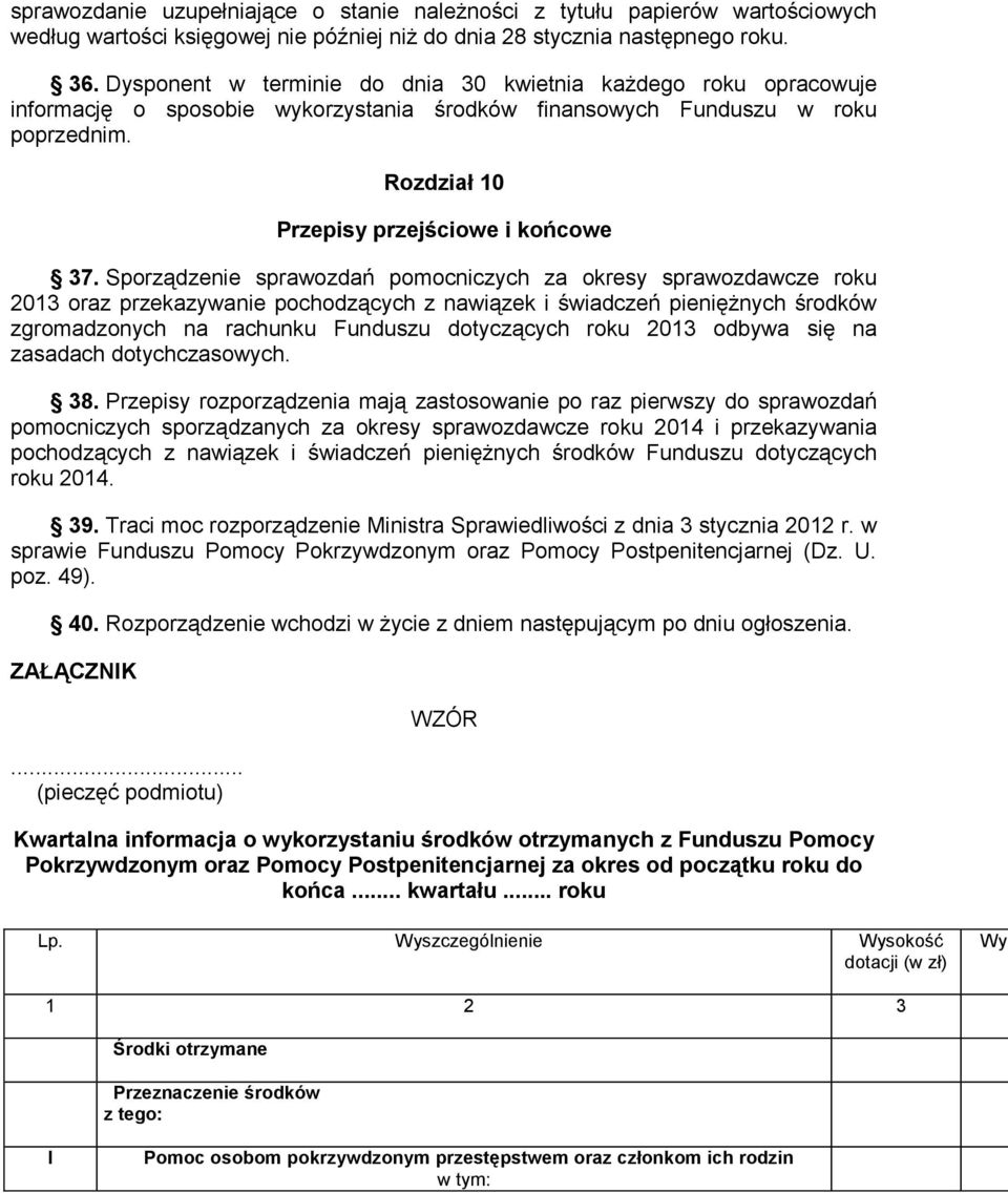 Sporządzenie sprawozdań pomocniczych za okresy sprawozdawcze roku 2013 oraz przekazywanie pochodzących z nawiązek i świadczeń pieniężnych środków zgromadzonych na rachunku Funduszu dotyczących roku