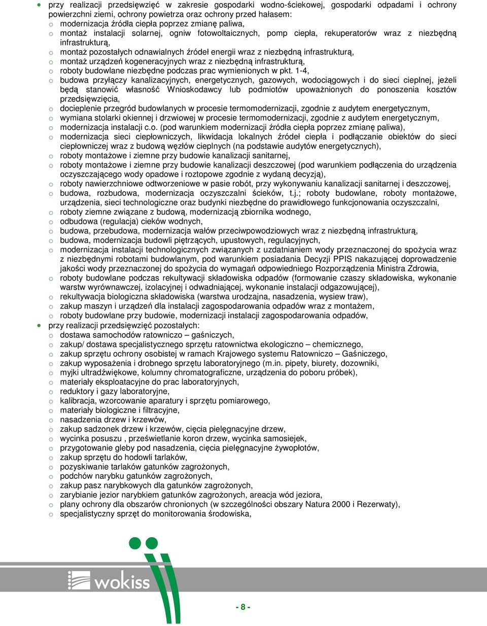 niezbędną infrastrukturą, o montaŝ urządzeń kogeneracyjnych wraz z niezbędną infrastrukturą, o roboty budowlane niezbędne podczas prac wymienionych w pkt.