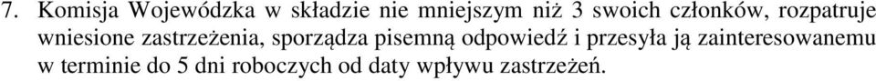 sporządza pisemną odpowiedź i przesyła ją