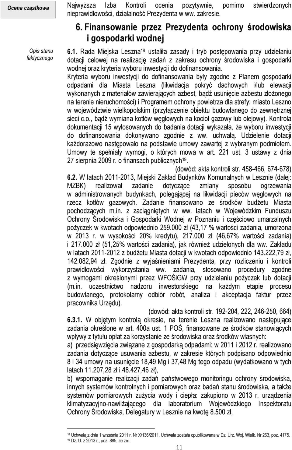 Rada Miejska Leszna 18 ustaliła zasady i tryb postępowania przy udzielaniu dotacji celowej na realizację zadań z zakresu ochrony środowiska i gospodarki wodnej oraz kryteria wyboru inwestycji do