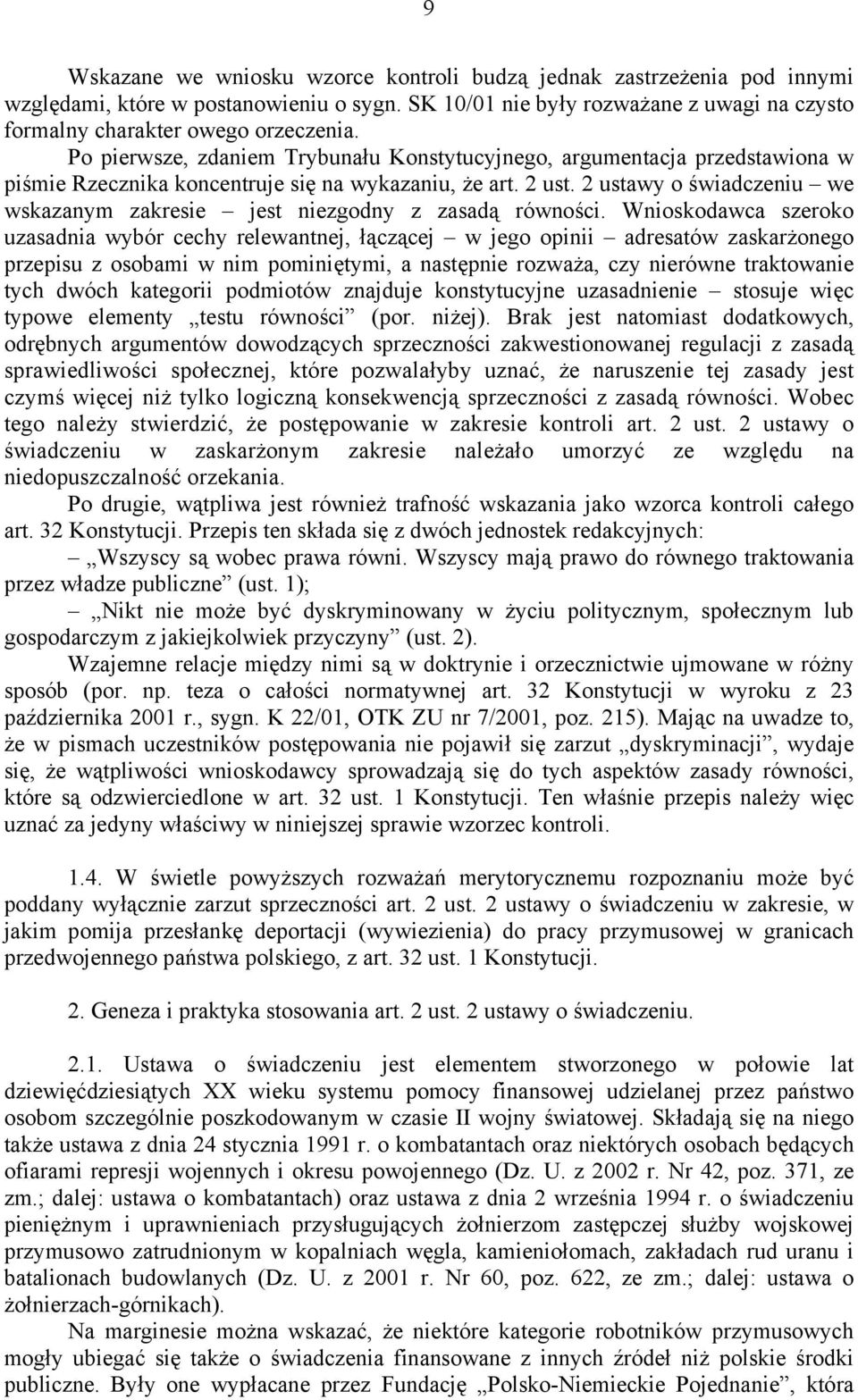 2 ustawy o świadczeniu we wskazanym zakresie jest niezgodny z zasadą równości.