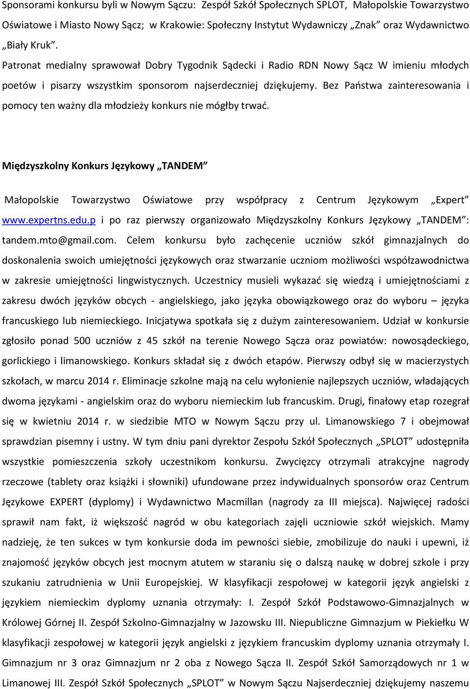 Bez Państwa zainteresowania i pomocy ten ważny dla młodzieży konkurs nie mógłby trwać.