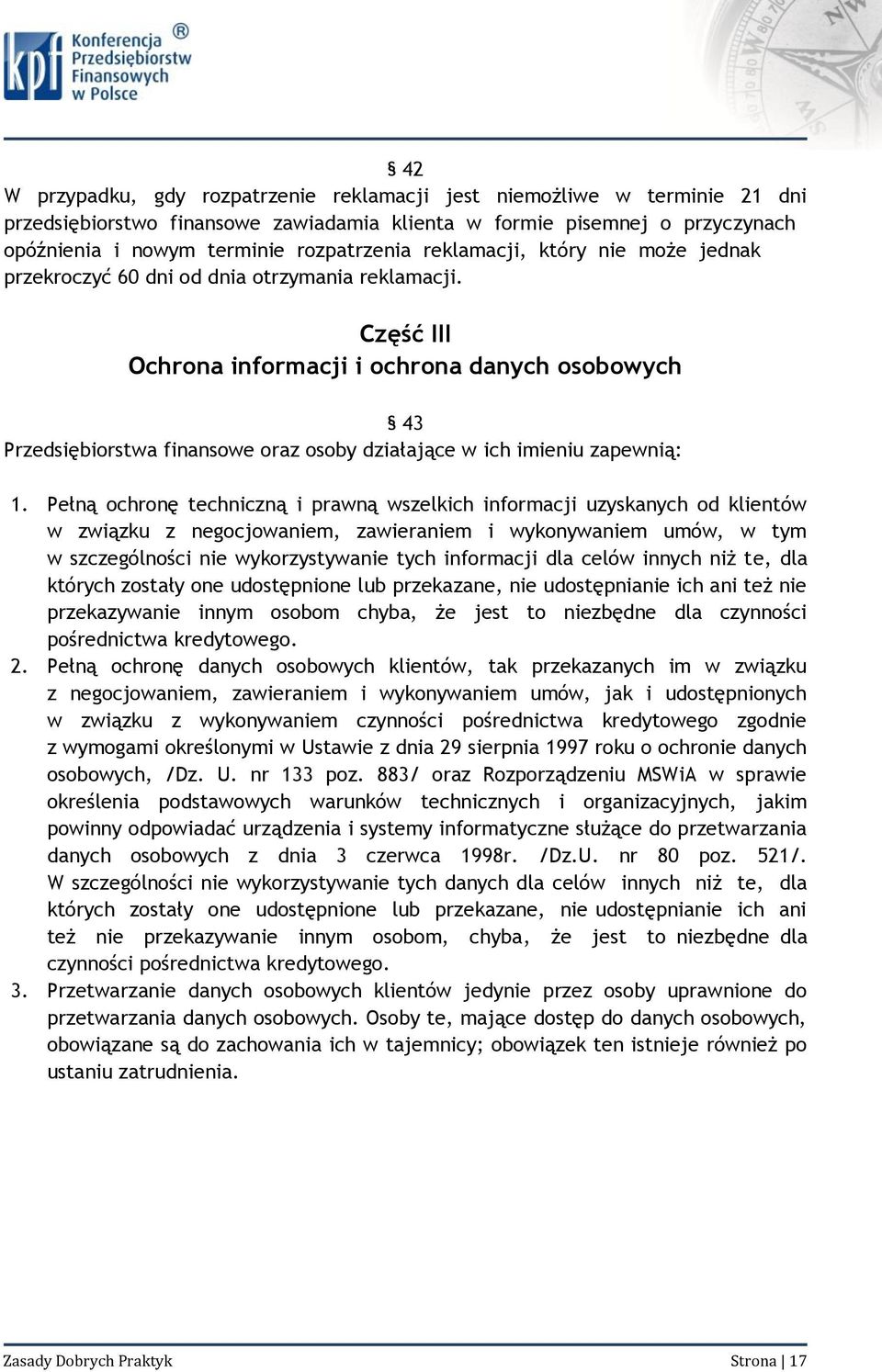 Część III Ochrona informacji i ochrona danych osobowych 43 Przedsiębiorstwa finansowe oraz osoby działające w ich imieniu zapewnią: 1.