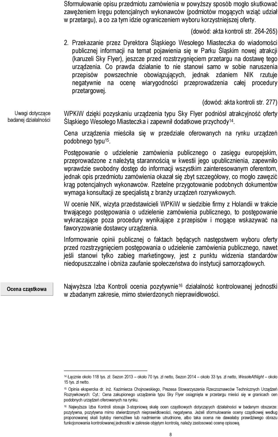 Przekazanie przez Dyrektora Śląskiego Wesołego Miasteczka do wiadomości publicznej informacji na temat pojawienia się w Parku Śląskim nowej atrakcji (karuzeli Sky Flyer), jeszcze przed