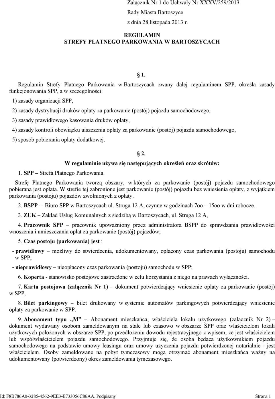 za parkowanie (postój) pojazdu samochodowego, 3) zasady prawidłowego kasowania druków opłaty, 4) zasady kontroli obowiązku uiszczenia opłaty za parkowanie (postój) pojazdu samochodowego, 5) sposób