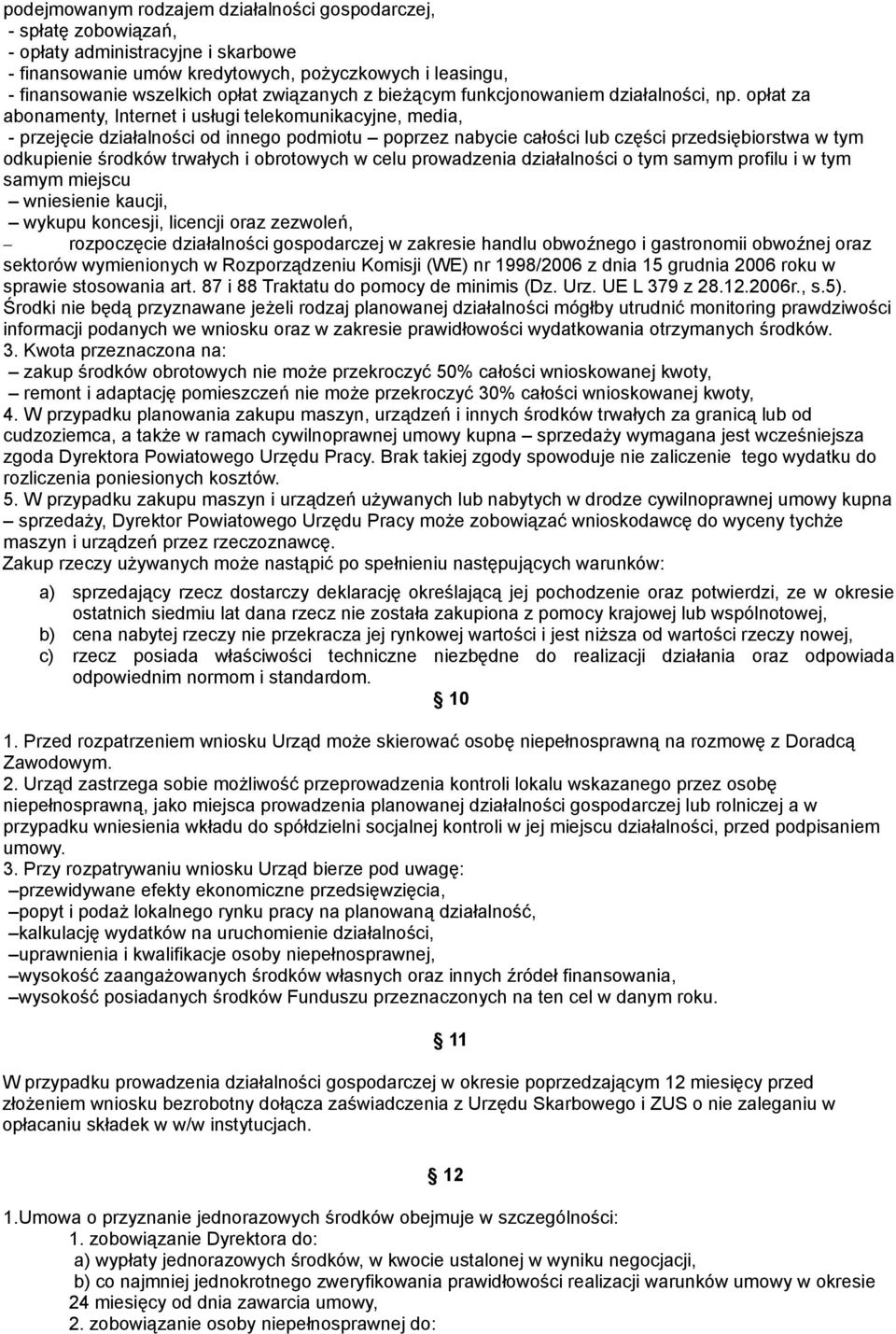 opłat za abonamenty, Internet i usługi telekomunikacyjne, media, - przejęcie działalności od innego podmiotu poprzez nabycie całości lub części przedsiębiorstwa w tym odkupienie środków trwałych i