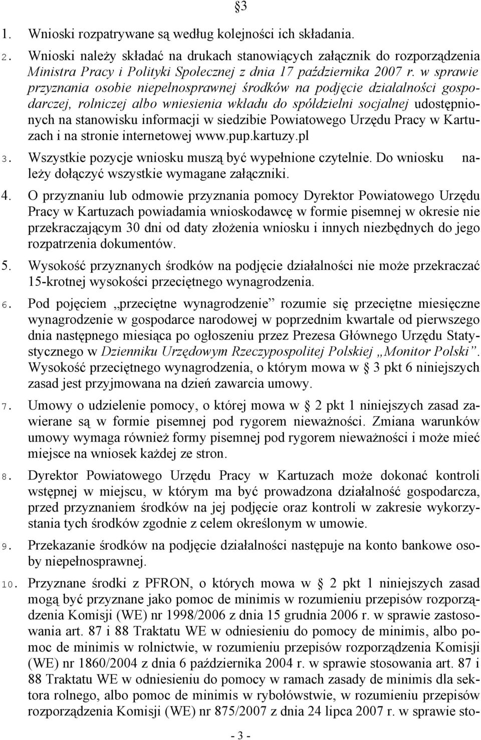 w sprawie przyznania osobie niepełnosprawnej środków na podjęcie działalności gospodarczej, rolniczej albo wniesienia wkładu do spółdzielni socjalnej udostępnionych na stanowisku informacji w