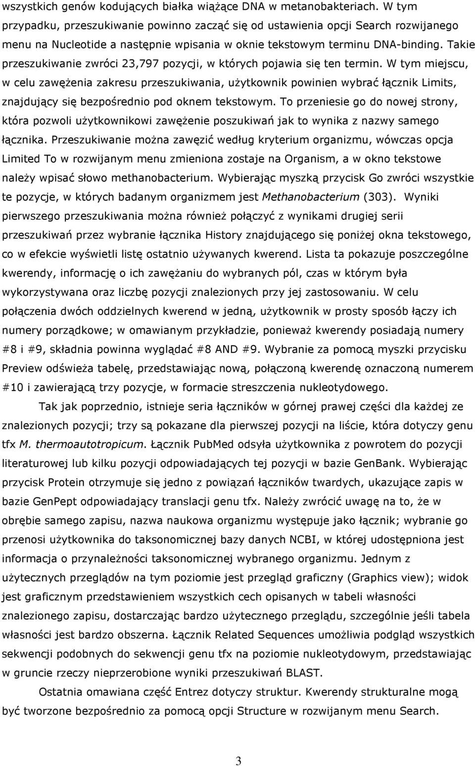 Takie przeszukiwanie zwróci 23,797 pozycji, w których pojawia się ten termin.