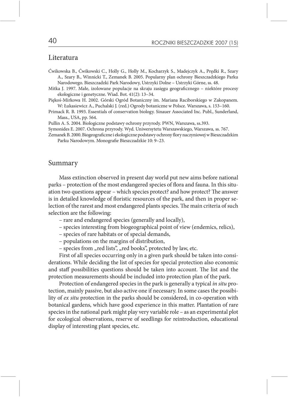 Małe, izolowane populacje na skraju zasięgu geograficznego niektóre procesy ekologiczne i genetyczne. Wiad. Bot. 41(2): 13 34. Piękoś-Mirkowa H. 2002. Górski Ogród Botaniczny im.