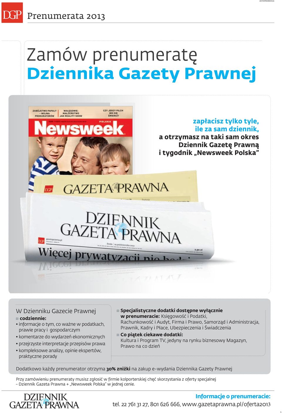 analizy, opinie ekspertów, praktyczne porady Specjalistyczne dodatki dostępne wyłącznie w prenumeracie: Księgowość i Podatki, Rachunkowość i Audyt, Firma i Prawo, Samorząd i Administracja, Prawnik,