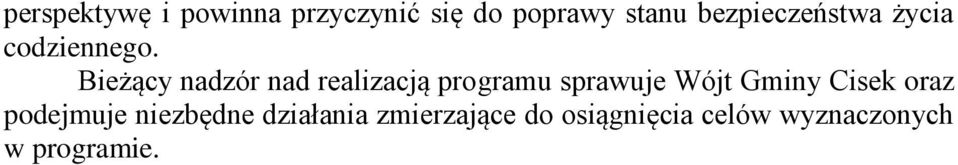 Bieżący nadzór nad realizacją programu sprawuje Wójt Gminy