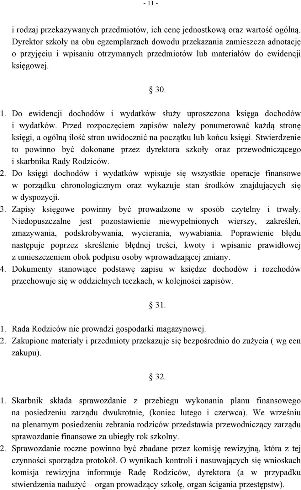 Do ewidencji dochodów i wydatków służy uproszczona księga dochodów i wydatków.