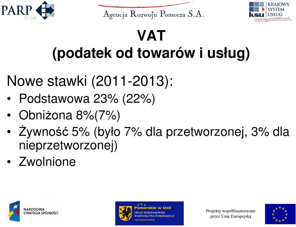 ObniŜona 8%(7%) śywność 5% (było 7% dla