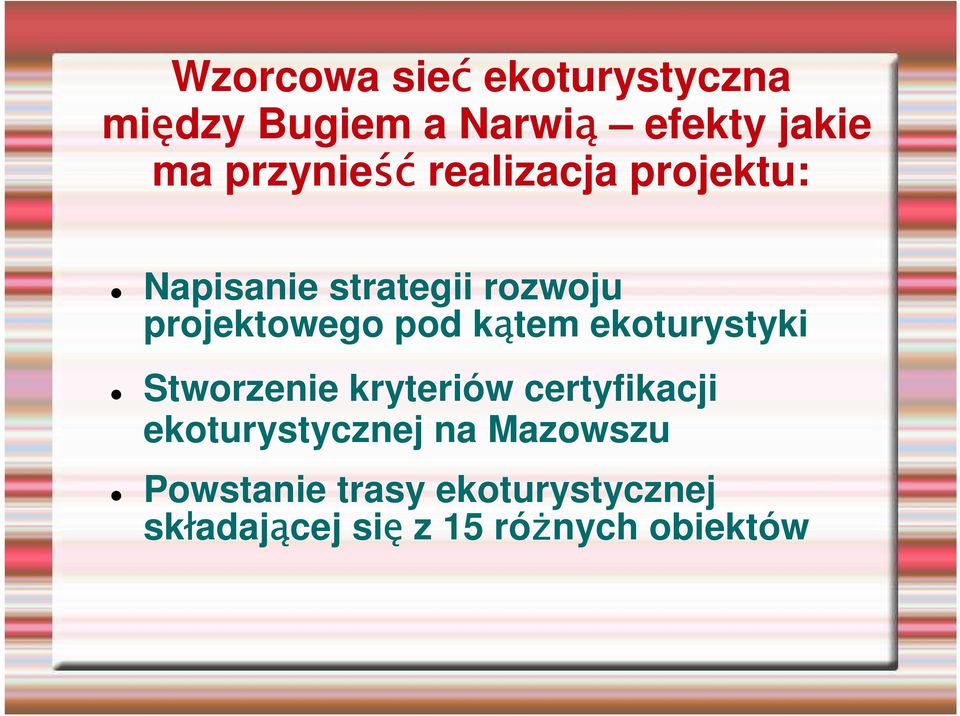 pod kątem ekoturystyki Stworzenie kryteriów certyfikacji ekoturystycznej