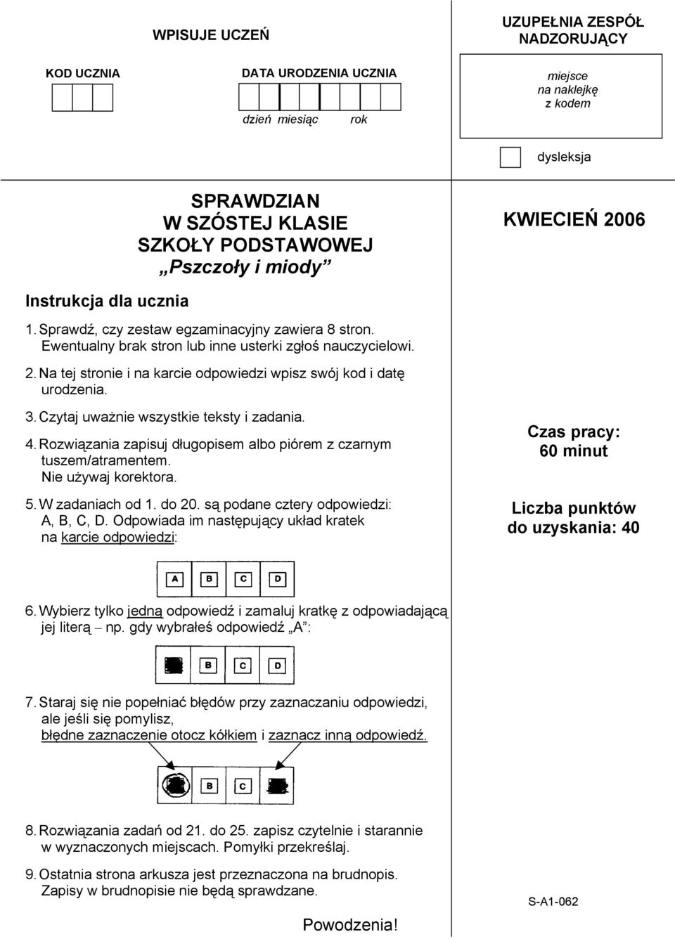 3. Czytaj uważnie wszystkie teksty i zadania. 4. Rozwiązania zapisuj długopisem albo piórem z czarnym tuszem/atramentem. Nie używaj korektora. 5. W zadaniach od 1. do 20.