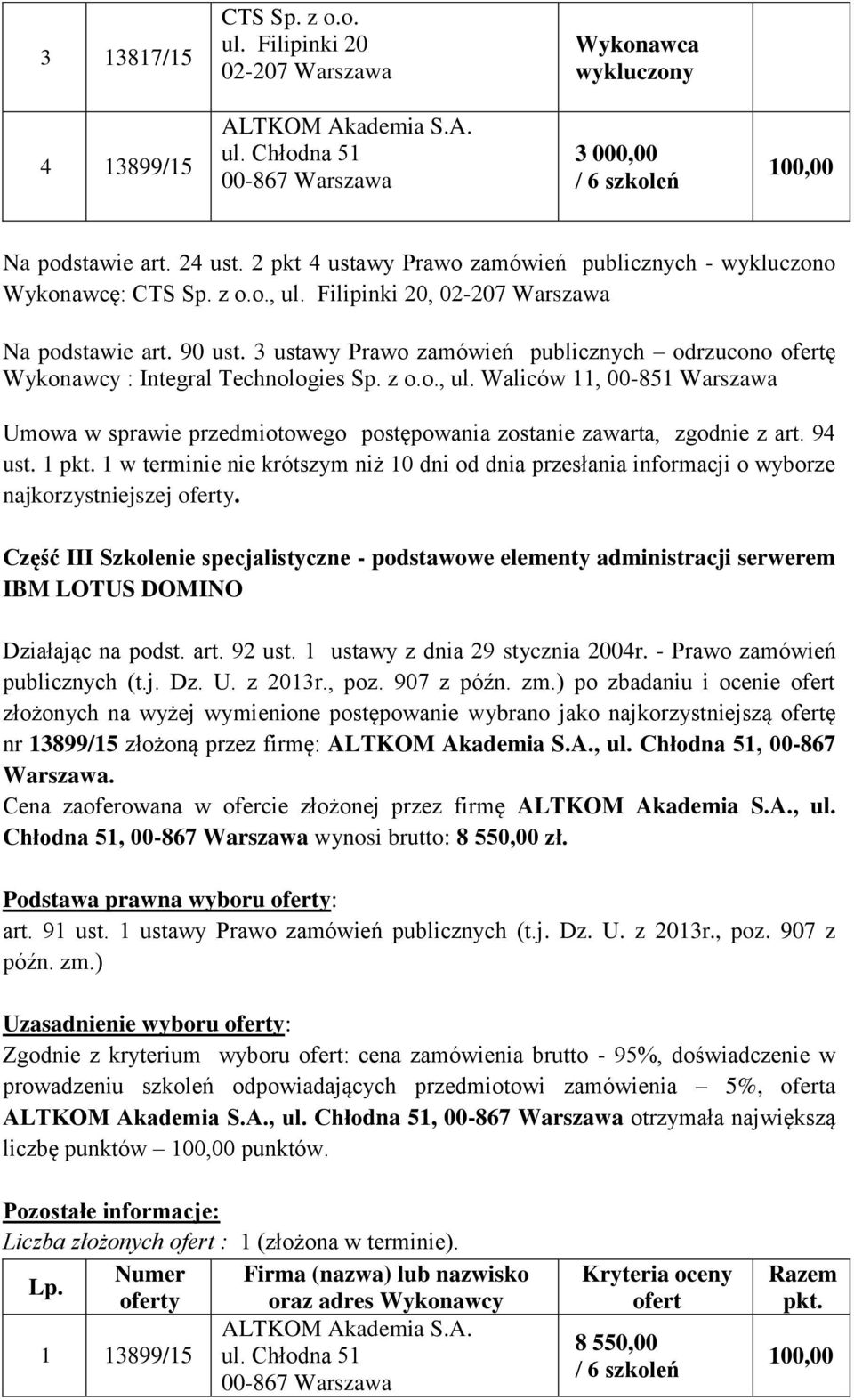 94 ust. 1 1 w terminie nie krótszym niż 10 dni od dnia przesłania informacji o wyborze najkorzystniejszej y.