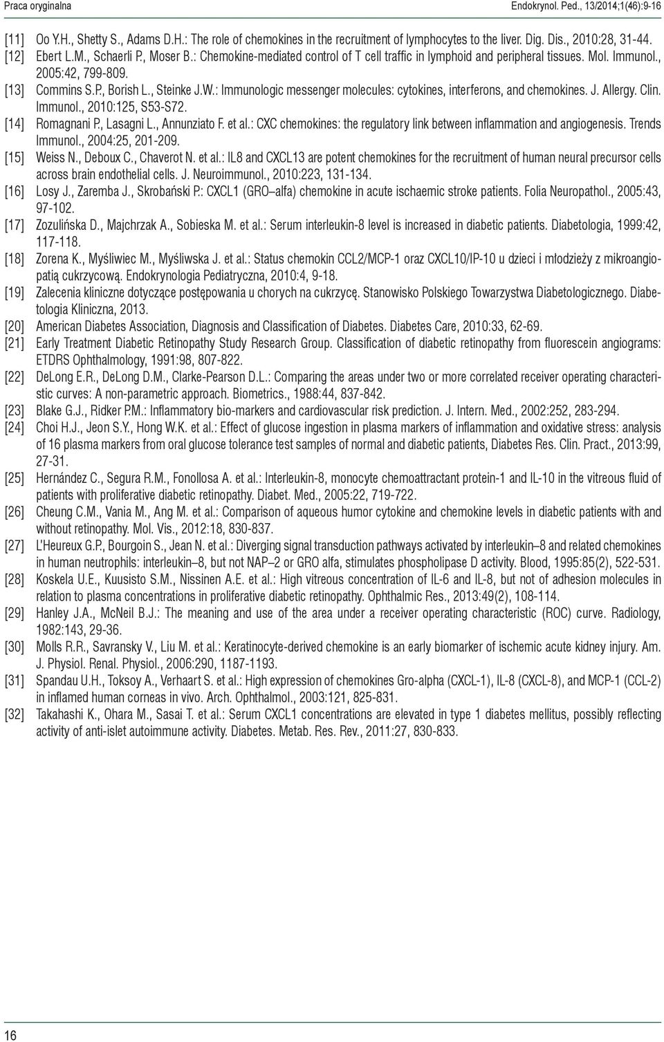 : Immunologic messenger molecules: cytokines, interferons, and chemokines. J. Allergy. Clin. Immunol., 2010:125, S53-S72. [14] Romagnani P., Lasagni L., Annunziato F. et al.