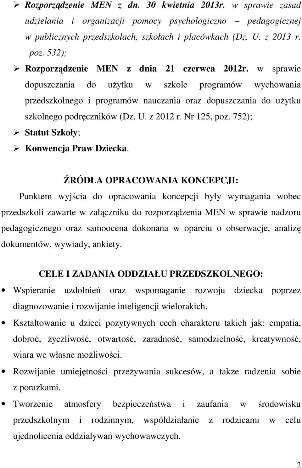 w sprawie dopuszczania do użytku w szkole programów wychowania przedszkolnego i programów nauczania oraz dopuszczania do użytku szkolnego podręczników (Dz. U. z 2012 r. Nr 125, poz.
