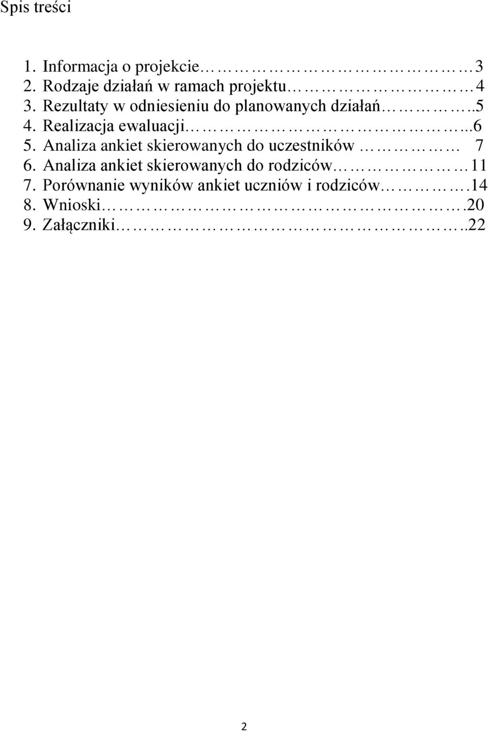 Analiza ankiet skierowanych do uczestników 7 6.