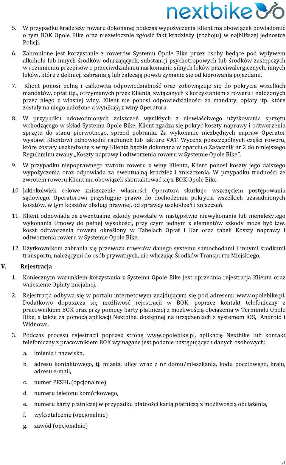 przepisów o przeciwdziałaniu narkomanii; silnych leków przeciwalergicznych, innych leków, które z definicji zabraniają lub zalecają powstrzymanie się od kierowania pojazdami. 7.