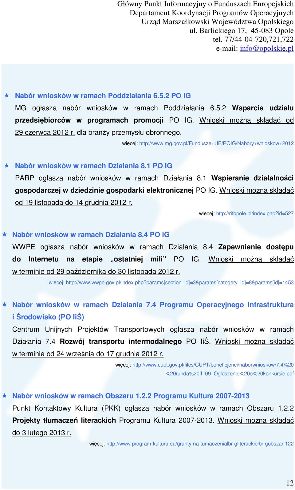 1 PO IG PARP ogłasza nabór wniosków w ramach Działania 8.1 Wspieranie działalności gospodarczej w dziedzinie gospodarki elektronicznej PO IG.