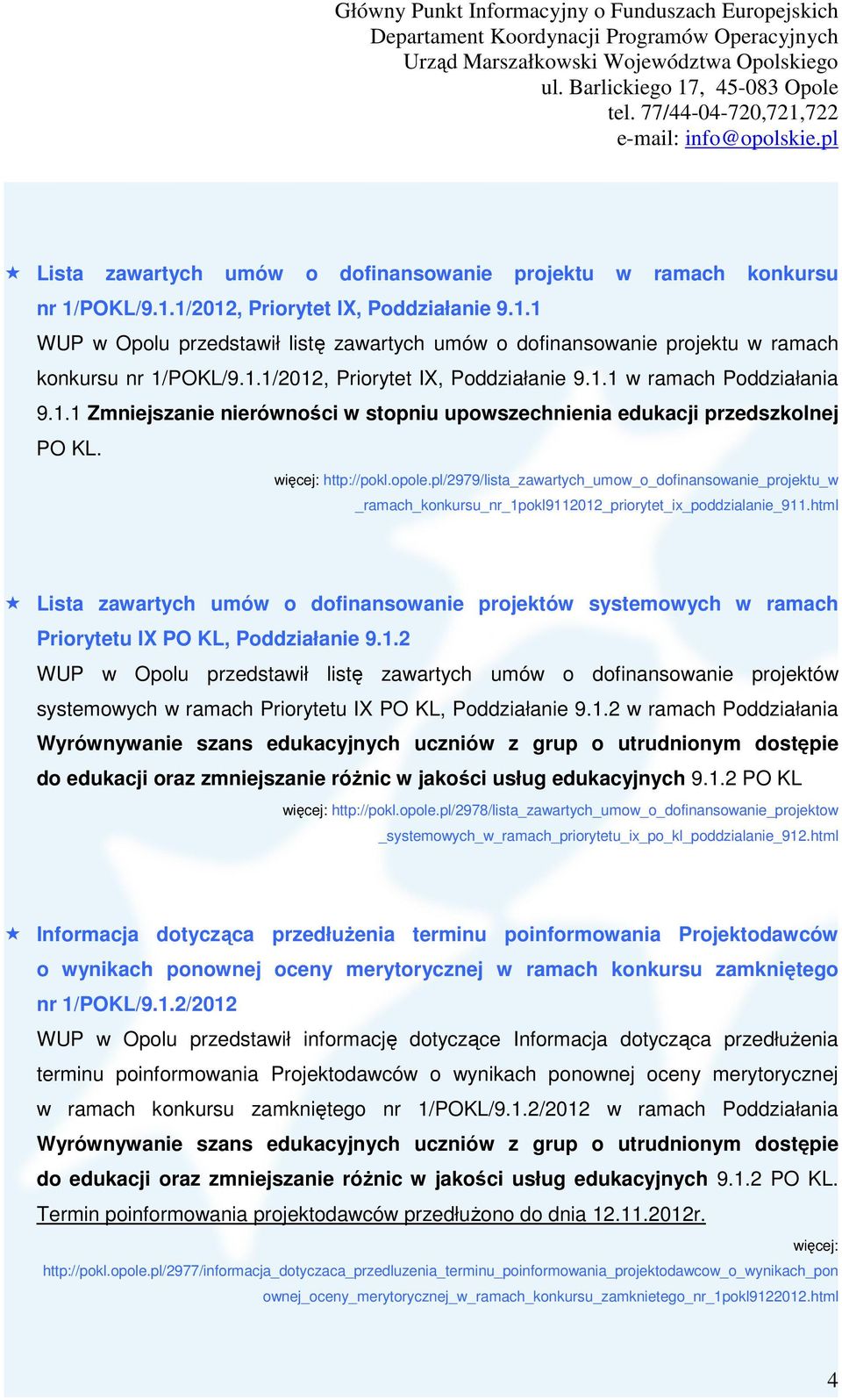 pl/2979/lista_zawartych_umow_o_dofinansowanie_projektu_w _ramach_konkursu_nr_1pokl9112012_priorytet_ix_poddzialanie_911.