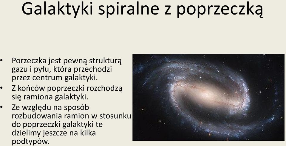 Z końców poprzeczki rozchodzą się ramiona galaktyki.