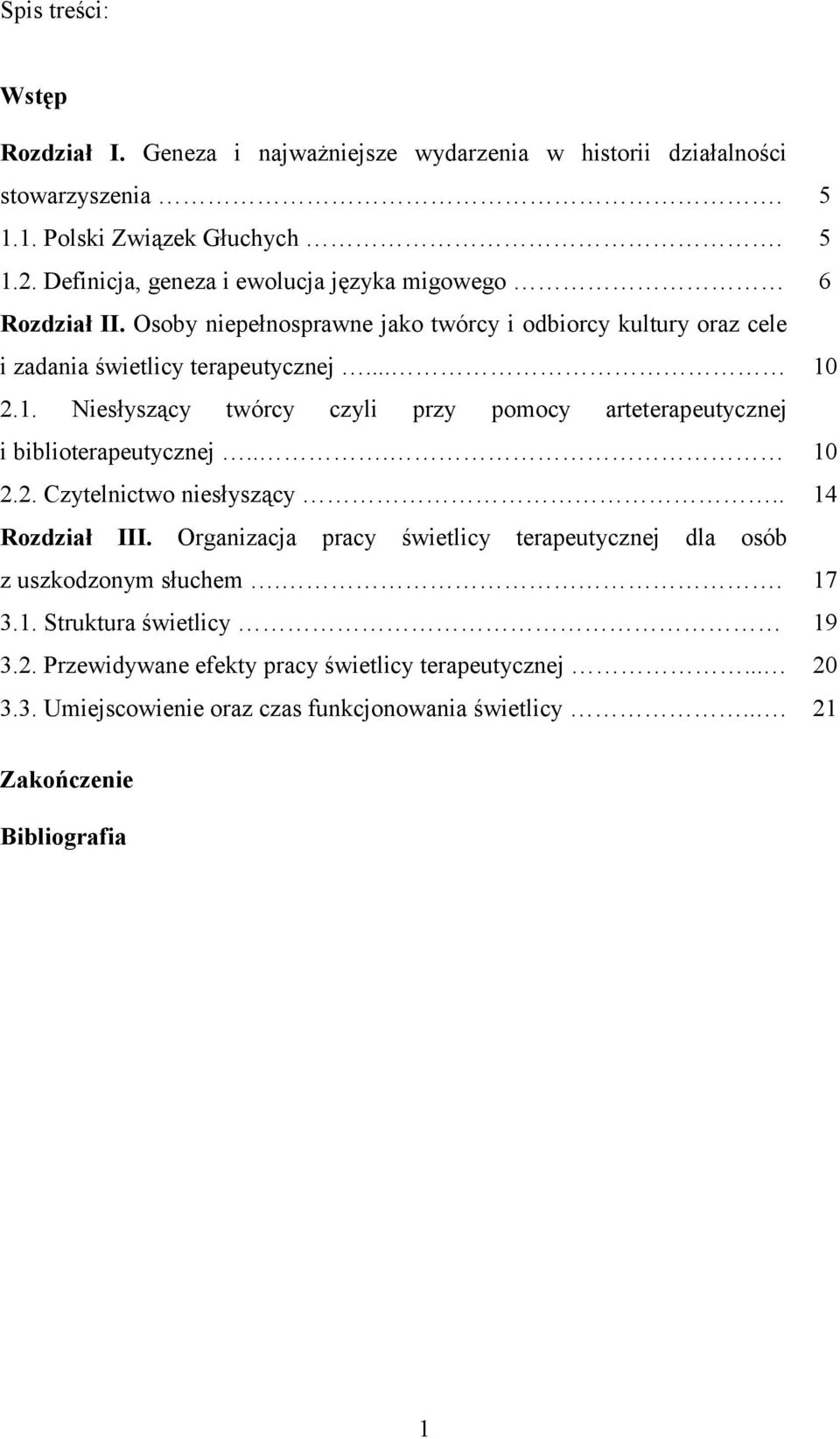 Niesłyszący twórcy czyli przy pomocy arteterapeutycznej i biblioterapeutycznej... 2.2. Czytelnictwo niesłyszący.. Rozdział III.