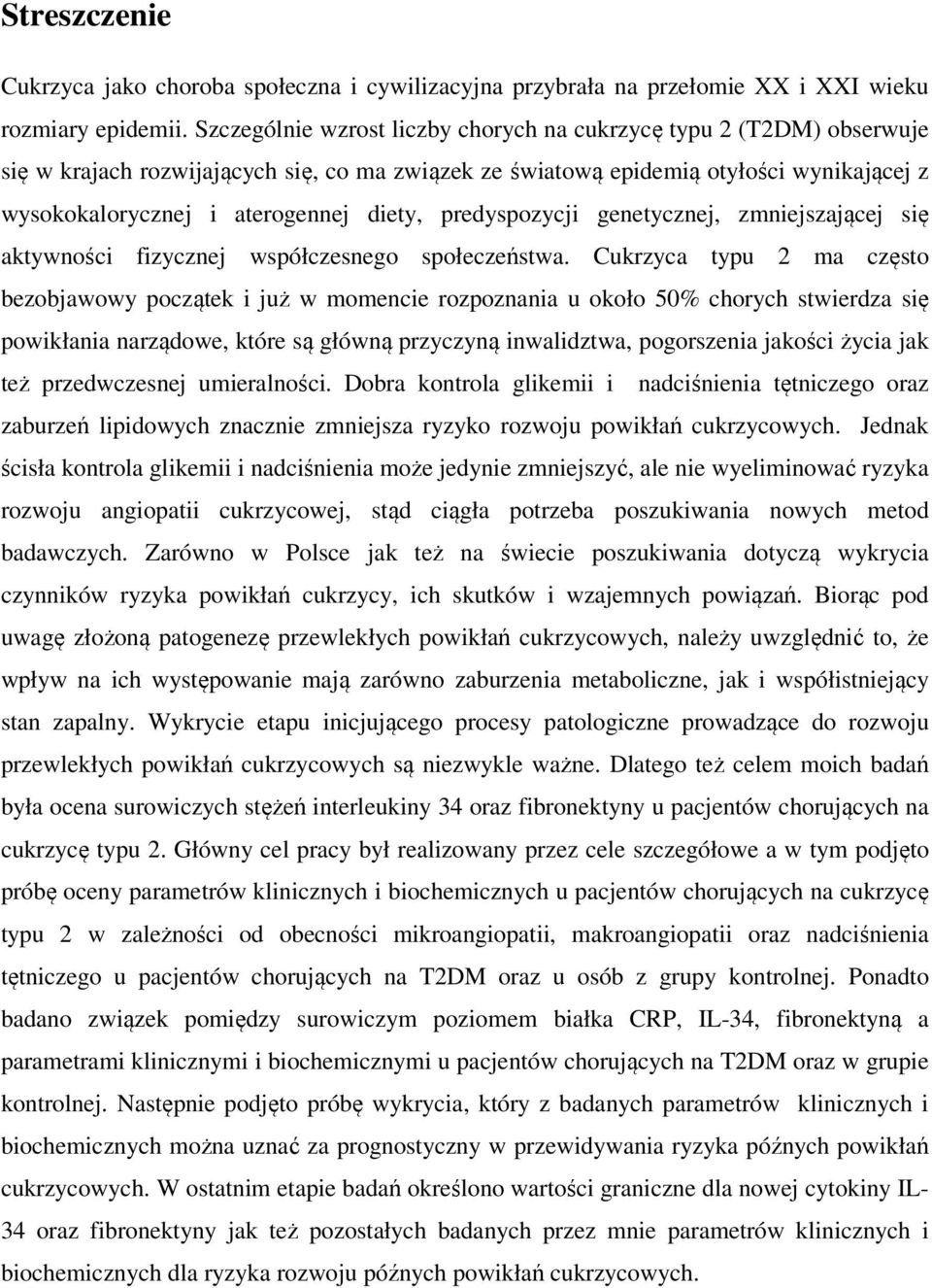 predyspozycji genetycznej, zmniejszającej się aktywności fizycznej współczesnego społeczeństwa.