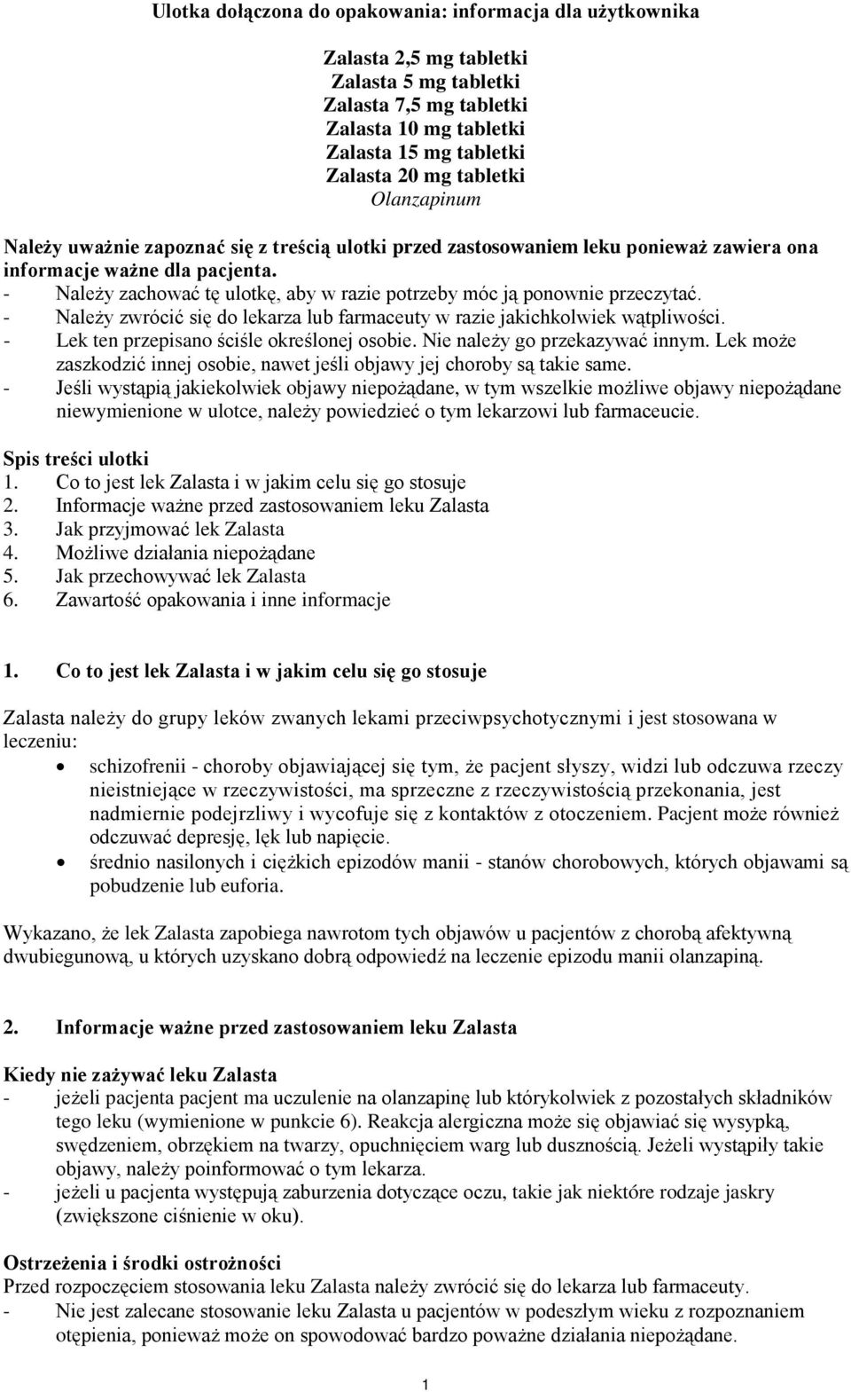 - Należy zachować tę ulotkę, aby w razie potrzeby móc ją ponownie przeczytać. - Należy zwrócić się do lekarza lub farmaceuty w razie jakichkolwiek wątpliwości.