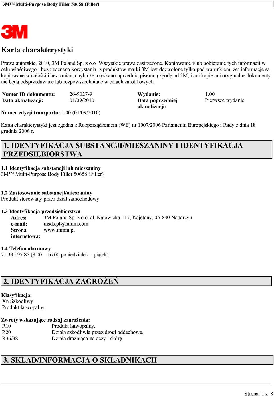 chyba że uzyskano uprzednio pisemną zgodę od 3M, i ani kopie ani oryginalne dokumenty nie będą odsprzedawane lub rozpowszechniane w celach zarobkowych. Numer ID dokumentu: 26-9027-9 Wydanie: 1.