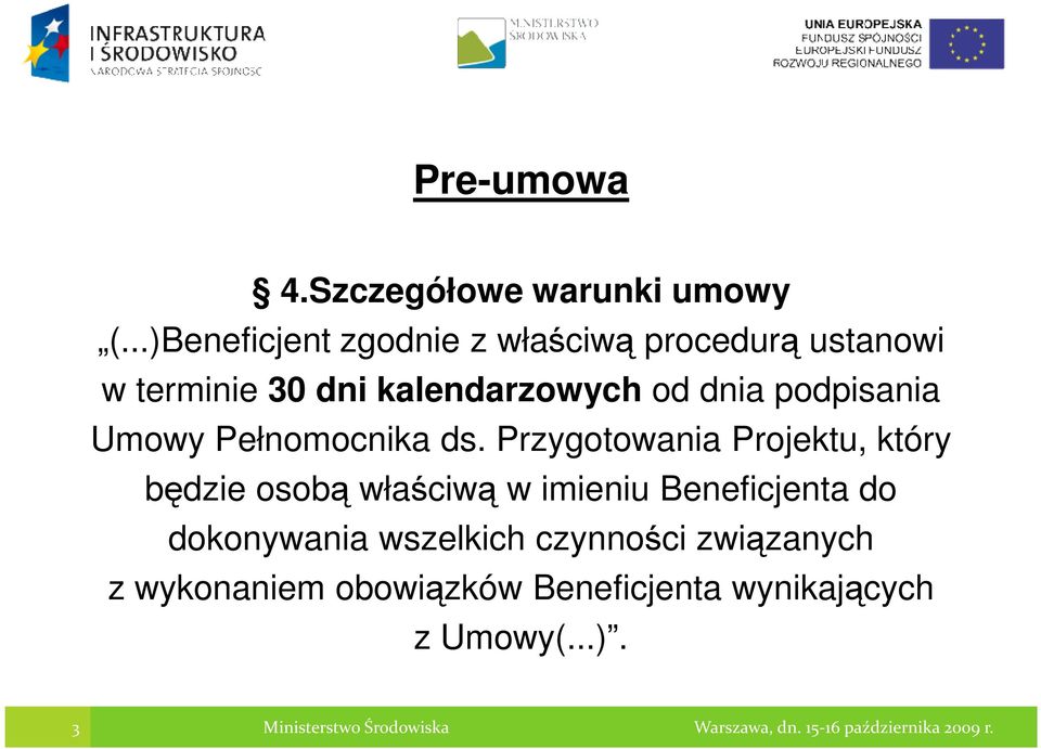 dnia podpisania Umowy Pełnomocnika ds.