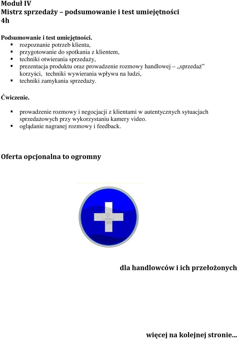 handlowej sprzedaż korzyści, techniki wywierania wpływu na ludzi, techniki zamykania sprzedaży. Ćwiczenie.