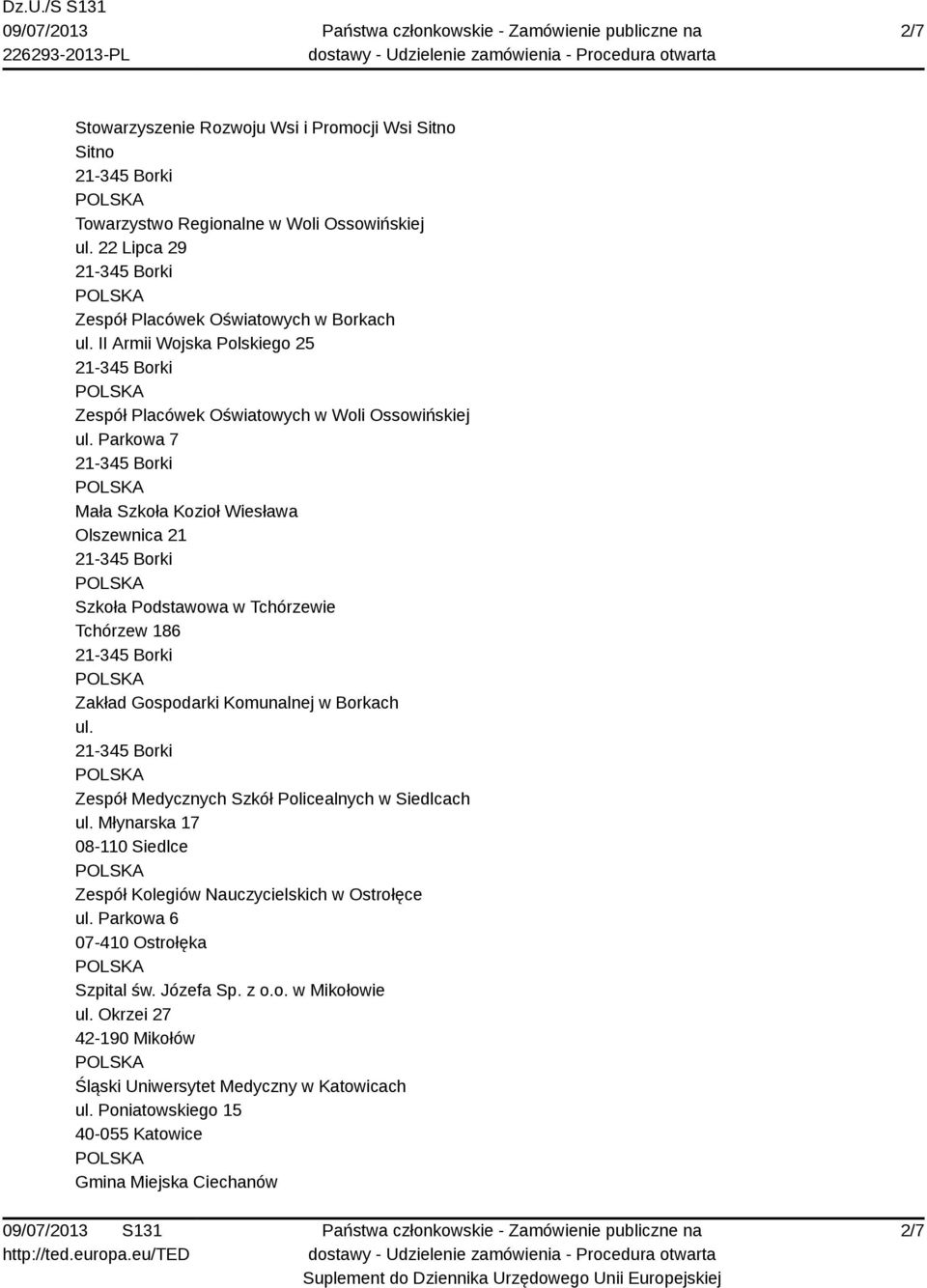 Parkowa 7 Mała Szkoła Kozioł Wiesława Olszewnica 21 Szkoła Podstawowa w Tchórzewie Tchórzew 186 Zakład Gospodarki Komunalnej w Borkach ul.