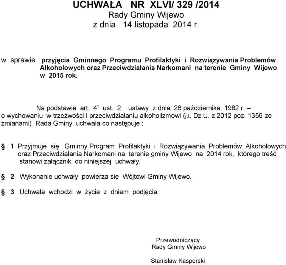 2 ustawy z dnia 26 października 1982 r. o wychowaniu w trzeźwości i przeciwdziałaniu alkoholizmowi (j.t. Dz.U. z 2012 poz.