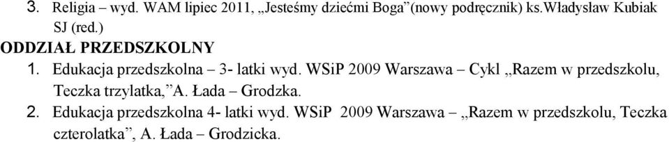 WSiP 2009 Warszawa Cykl Razem w przedszkolu, Teczka trzylatka, A. Łada Grodzka. 2. Edukacja przedszkolna 4- latki wyd.