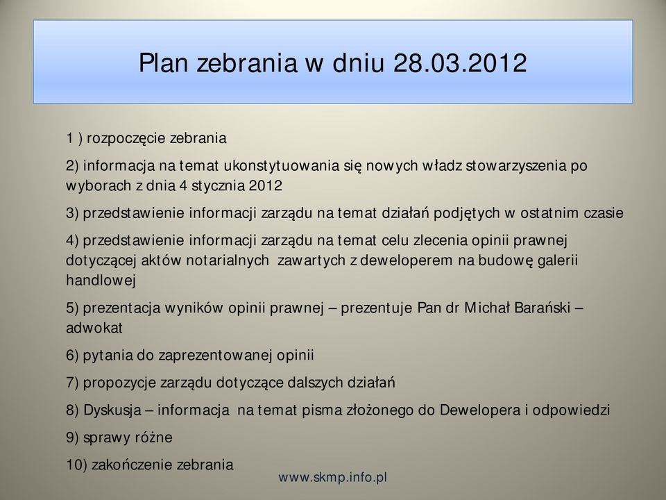 zarz du na temat dzia podj tych w ostatnim czasie 4) przedstawienie informacji zarz du na temat celu zlecenia opinii prawnej dotycz cej aktów notarialnych zawartych z