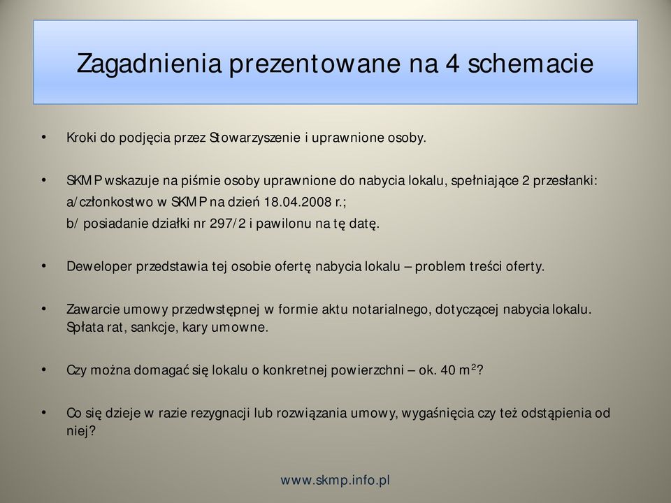 ; b/ posiadanie dzia ki nr 297/2 i pawilonu na t dat. Deweloper przedstawia tej osobie ofert nabycia lokalu problem tre ci oferty.