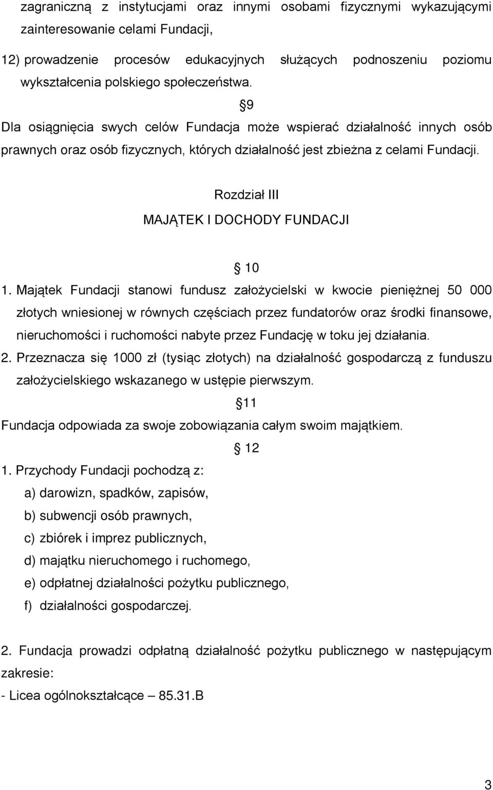 Rozdział III MAJĄTEK I DOCHODY FUNDACJI 10 1.