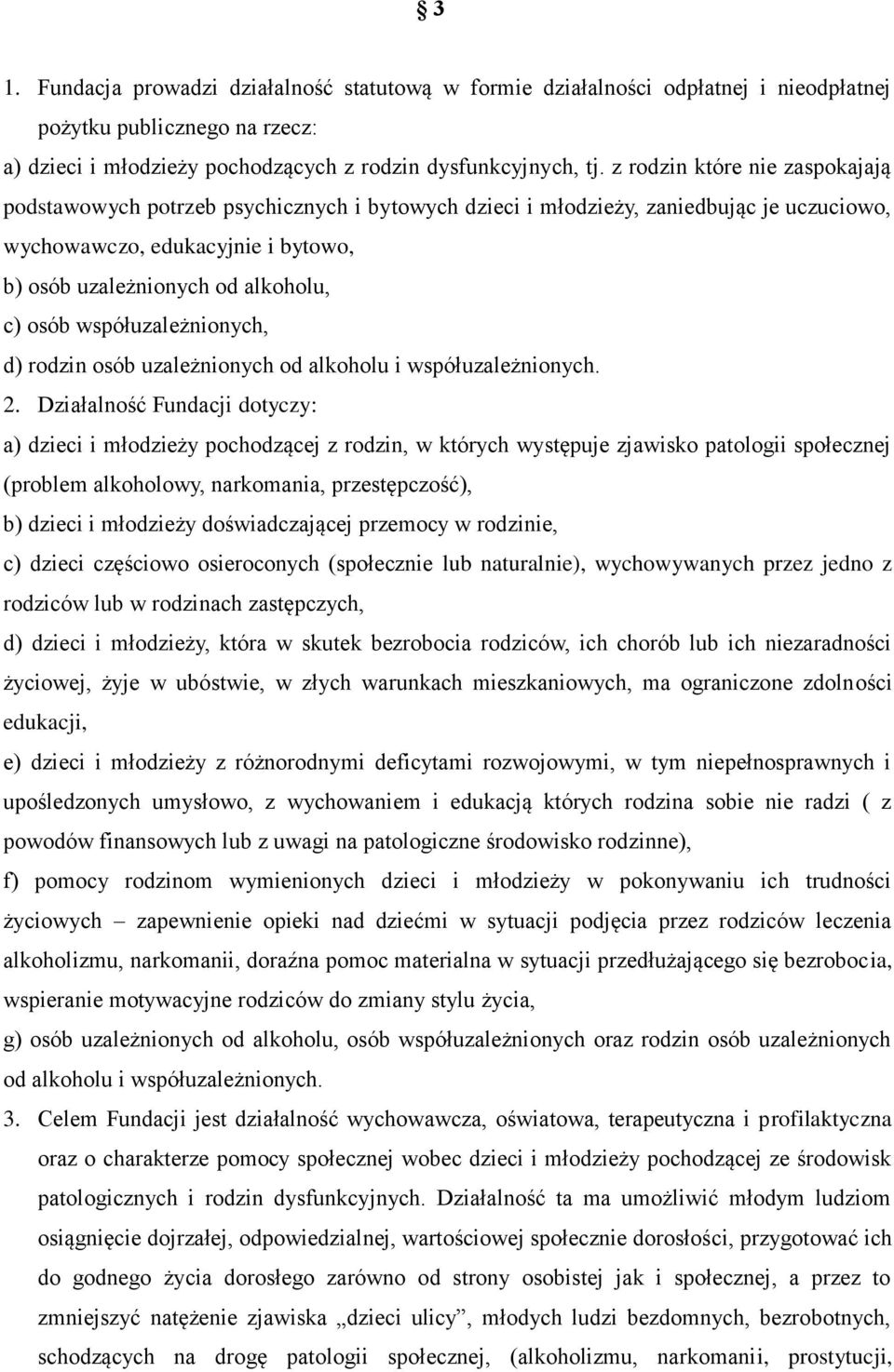 współuzależnionych, d) rodzin osób uzależnionych od alkoholu i współuzależnionych. 2.