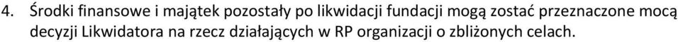 przeznaczone mocą decyzji Likwidatora na