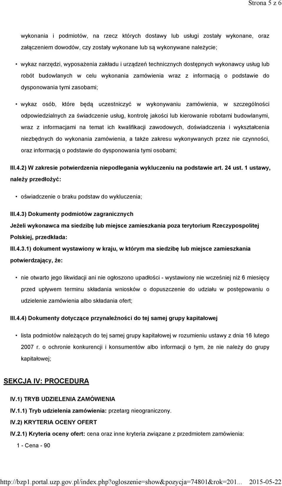 uczestniczyć w wykonywaniu zamówienia, w szczególności odpowiedzialnych za świadczenie usług, kontrolę jakości lub kierowanie robotami budowlanymi, wraz z informacjami na temat ich kwalifikacji